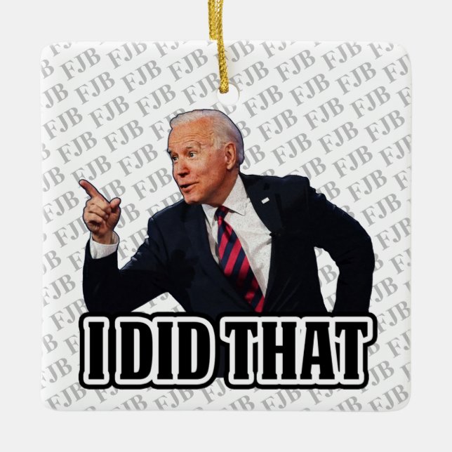 Biden ich machte, dass FJB lustige Anti-Joe Biden Keramikornament (Vorderseite)