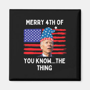 Biden Lustig Frohes 4. von dem ihr wisst Magnet