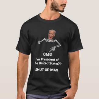 Biden Skeleton Ich bin Präsident der Vereinigten S T-Shirt