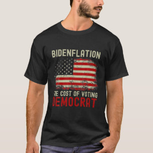 Bidenflation Die Kosten des Wählens der Demokraten T-Shirt