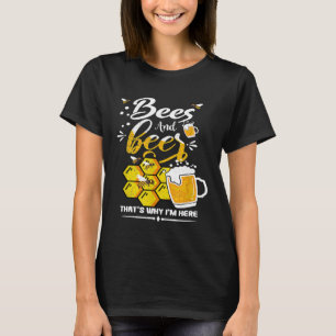 Bienen und Bier, das ist der Grund, warum ich hier T-Shirt