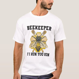 Bienenzüchter, wenn ich dich führe Lauf der lustig T-Shirt