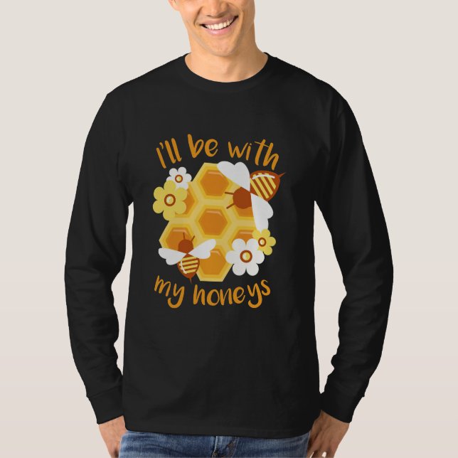 Bienenzüchter wird mit meinen Honeys T-Shirt (Vorderseite)