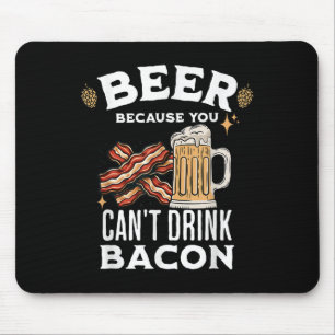 Bier & Amp; Bacon Lover ist Bier, weil man nicht D Mousepad