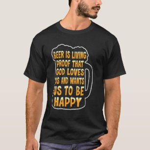 Bier beweist, dass Gott uns Liebe T-Shirt