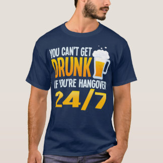 Bier Canx27t Betrunken Hangover Funny Alcohol grap T-Shirt