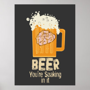 Bier, dass Sie in ihr Druck Soaking Poster