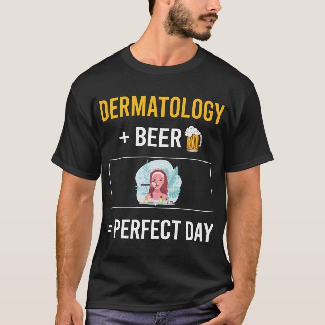 Bier Day Dermatology Dermatologist T-Shirt (Vorderseite)