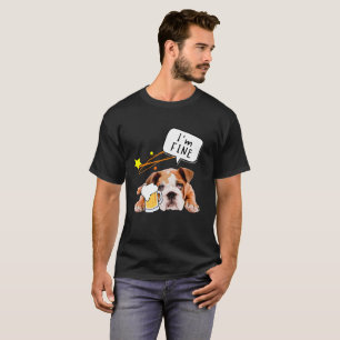 Bier Dog Bulldog - es geht mir gut! Für Bierliebha T-Shirt