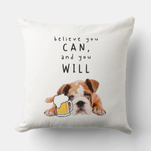 Bier Dog Bulldog - Glauben Sie, Sie können, und Si Kissen