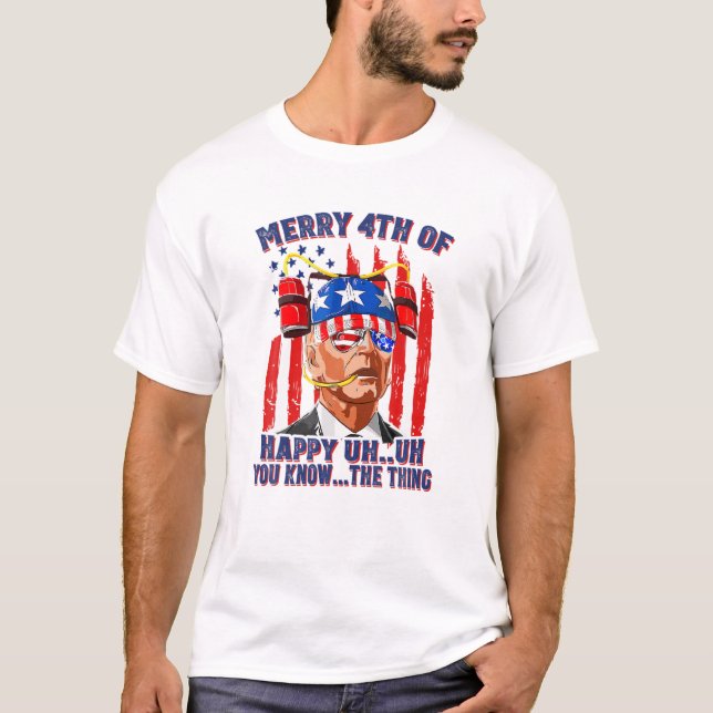 Bier Drink Biden verwirrt glücklich 4h von Ihnen w T-Shirt (Vorderseite)