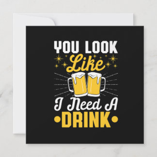 Bier Drinker Ich brauche ein Getränk Bier Geburtst Einladung
