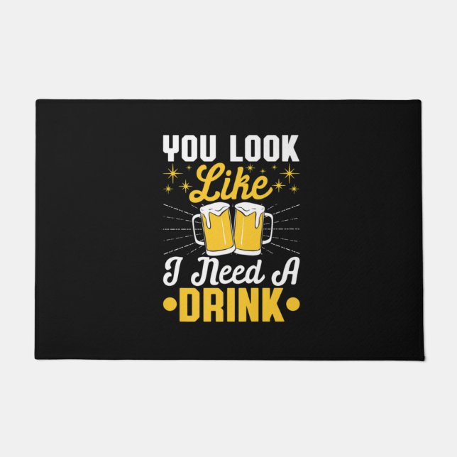 Bier Drinker Ich brauche ein Getränk Bier Geburtst Fußmatte (Vorderseite)
