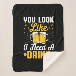 Bier Drinker Ich brauche ein Getränk Bier Geburtst Sherpadecke