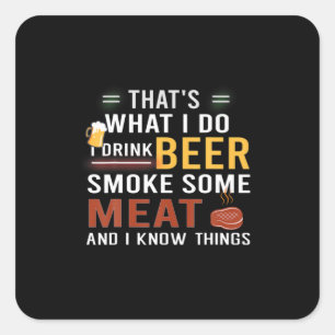 Bier Drinker Ich trinke Bier rauchen etwas Fleisch Quadratischer Aufkleber