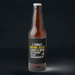 Bier Drinker Ich trinke nur Bier Geburtstag Bierflaschenetikett<br><div class="desc">Bier Drinker Ich trinke nur Bier Geburtstag</div>