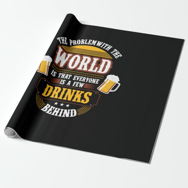 Bier Drinker Jeder ist ein paar Drinks hinter der  Geschenkpapier (Ungerollt)