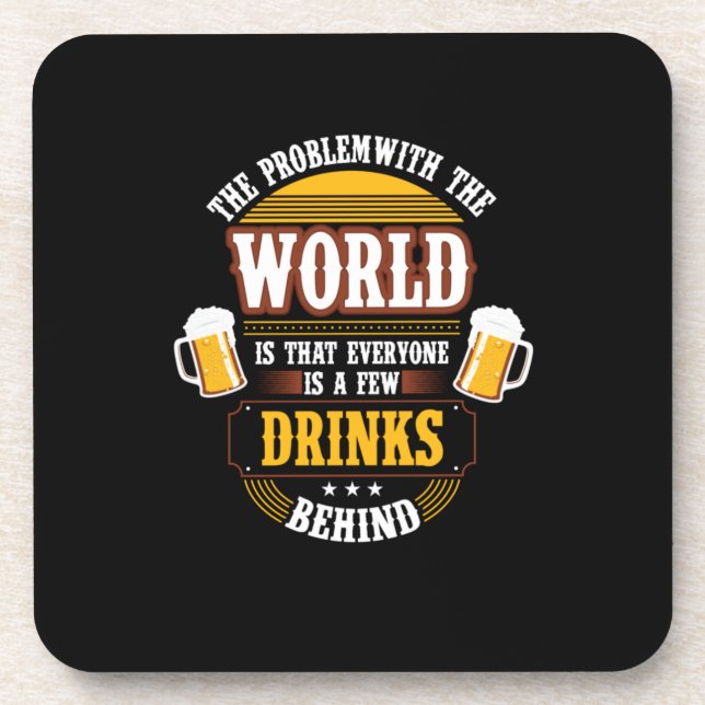 Bier Drinker Jeder ist ein paar Drinks hinter der  Getränkeuntersetzer (Vorderseite)