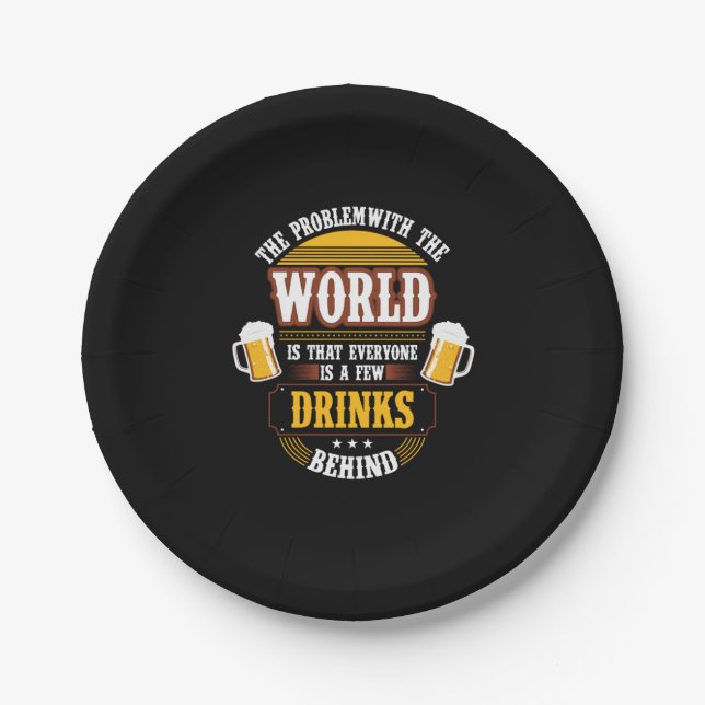 Bier Drinker Jeder ist ein paar Drinks hinter der  Pappteller (Vorderseite)