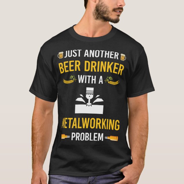 Bier Drinker Metalworking Metalworker T-Shirt (Vorderseite)
