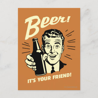 Bier: Es ist dein Freund Postkarte