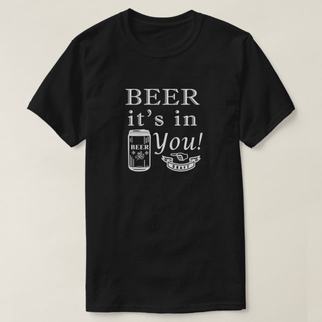 Bier es ist in dir! T-Shirt (Design vorne)