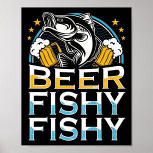 Bier Fischig Fischig Fischig Angler Fischliebhaber Poster