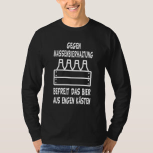 Bier Flasche Weißer Bier Drink gegen Mass Bier K T-Shirt