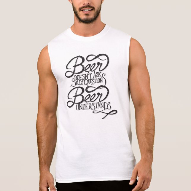 Bier fragt albernen Fragen Sleeveless T-Shirt (Vorderseite)