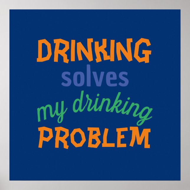Bier Funny Zitat: Dringende Lösungen Trinkproblem Poster (Vorne)