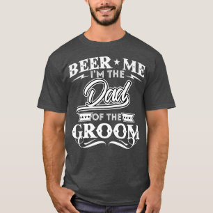 Bier für mich, ich bin der Vater des Bräutigams, T T-Shirt