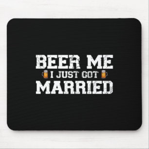Bier für mich, ich habe gerade geheiratet Bräutiga Mousepad