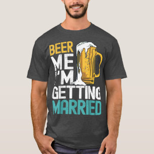 Bier für mich, ich heirate lustige Bachelor-Party T-Shirt
