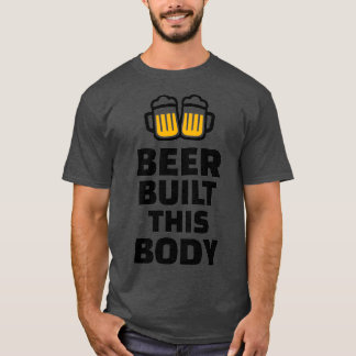 Bier hat diesen Körper 2 gebaut T-Shirt