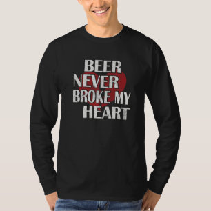 Bier Hat Mir Nie Das Herz Broken Funny Beer T-Shirt