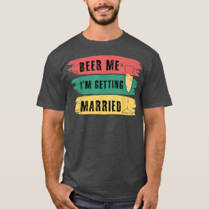 Bier her, ich heirate Junggesellenabschied Lustig T-Shirt