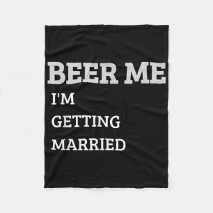 Bier her, ich heirate, lustiger Bräutigam, Bachelo Fleecedecke