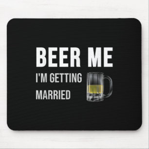Bier her, ich heirate, lustiger Bräutigam Junggese Mousepad