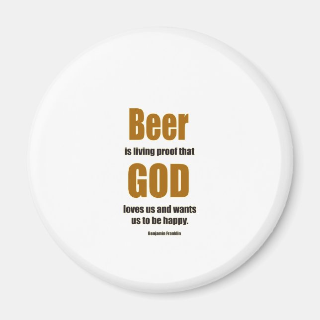 Bier ist ein lebender Beweis ... Magnet (Vorne)
