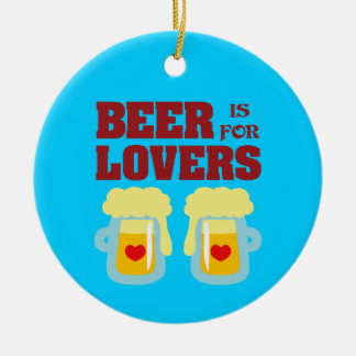 Bier ist für Liebhaber Keramik Ornament
