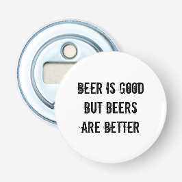 Bier ist gut, aber Bier sind besser Flaschenöffner