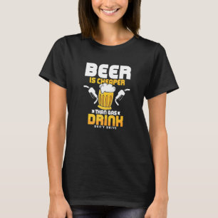 Bier ist jetzt billiger als Benzin trinke nicht Au T-Shirt