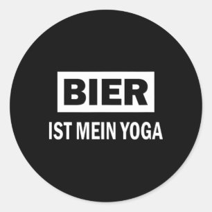 Bier Ist Mein Yoga Sagen Bier  Runder Aufkleber