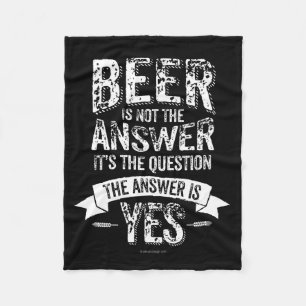 Bier ist nicht die Antwort auf Fleece Blanket