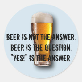 Bier ist nicht die Antwort. Aufkleber
