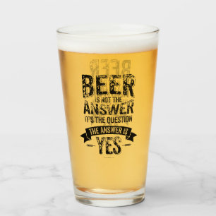 Bier ist nicht die Antwort Glas