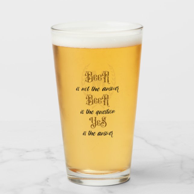 "Bier.. ist nicht die Antwort" Monogramm Glas (Vorne (Gefüllt))