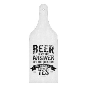 Bier ist nicht die Antwort Schneidebrett