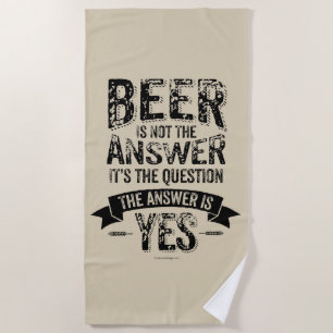 Bier ist nicht die Antwort Strandtuch