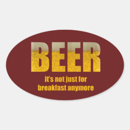 Bier ist nicht nur zum Frühstück Ovaler Aufkleber